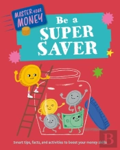 Master Your Money: Be A Super Saver