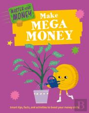 Master Your Money: Make Mega Money