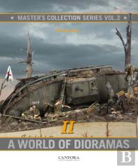 Masterâ€™S Collection: A World Of Dioramas Ii