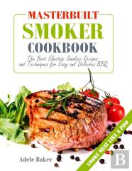 Masterbuilt Smoker Cookbook