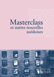 Masterclass Et Autres Nouvelles Suédoises