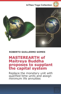 Bertrand.pt - Masterearth Of Maitreya Buddha Proposes To Supplant The Capital System
