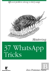 Mastering 37 Whatsapp Tricks