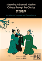 Mastering Advanced Modern Chinese Through The Classics