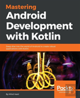 Mastering Android Development With Kotlin