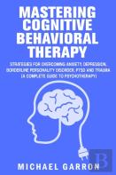 Mastering Cognitive Behavioral Therapy