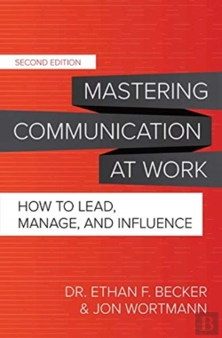 Bertrand.pt - Mastering Communication At Work, Second Edition: How To Lead, Manage, And Influence