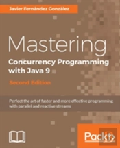 Mastering Concurrency Programming With Java 9 -