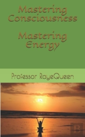 Mastering Consciousness. Mastering Energy.