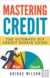 Mastering Credit - The Ultimate Diy Cred