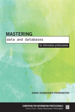 Bertrand.pt - Mastering Data And Databases For Information Professionals
