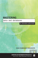 Mastering Data And Databases For Information Professionals