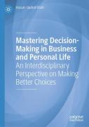 Mastering Decision-Making In Business And Personal Life