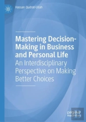 Mastering Decision-Making In Business And Personal Life