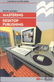 Mastering Desktop Publishing