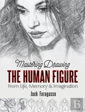 Mastering Drawing The Human Figure
