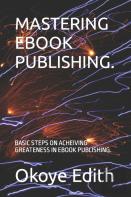 Mastering Ebook Publishing.