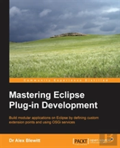 Mastering Eclipse Plug-In Development