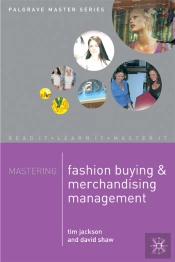 Mastering Fashion Buying And Merchandising Management