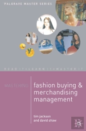 Mastering Fashion Buying And Merchandising Management