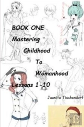 Mastering Girlhood To Womanhood Book 1