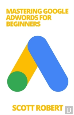 Bertrand.pt - Mastering Google Adwords For Beginners