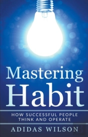 Mastering Habit - How Successful People