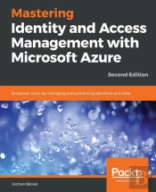 Mastering Identity And Access Management With Microsoft Azure