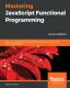 Mastering Javascript Functional Programming