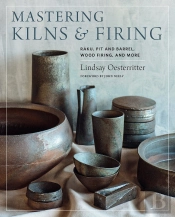 Mastering Kilns And Firing