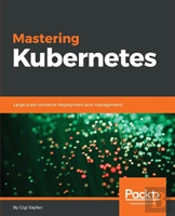 Mastering Kubernetes