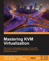 Mastering Kvm Virtualization