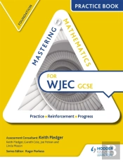 Mastering Mathematics Wjec Gcse Practice Book: Foundation