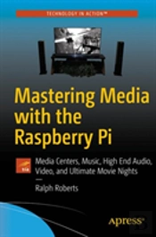 Mastering Media With The Raspberry Pi