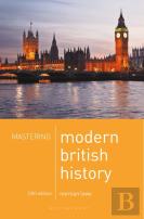 Mastering Modern British History