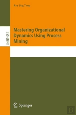 Bertrand.pt - Mastering Organizational Dynamics Using Process Mining