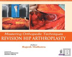 Mastering Orthopedic Techniques: Revision Total Hip Arthroplasty