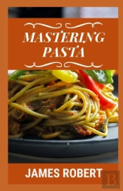 Mastering Pasta