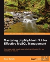 Mastering Phpmyadmin 3.4 For Effective Mysql Management