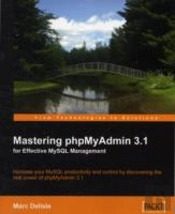 Mastering Phpmydmin 3.1 For Effective Mysql Management