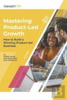 Mastering Product-Led Growth
