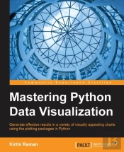 Mastering Python Data Visualization