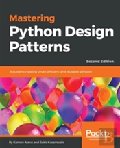 Mastering Python Design Patterns -