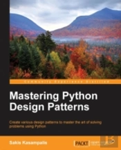 Mastering Python Design Patterns