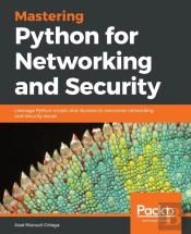 Mastering Python For Networking And Security