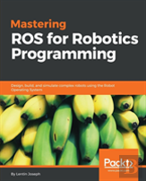 Mastering Ros For Robotics Programming