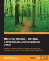 Mastering Rstudio - Develop, Communicate, And Collaborate With R