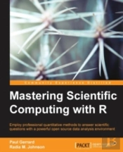 Mastering Scientific Computing With R