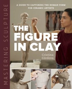 Bertrand.pt - Mastering Sculpture: The Figure In Clay