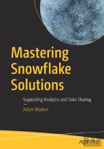 Mastering Snowflake Solutions